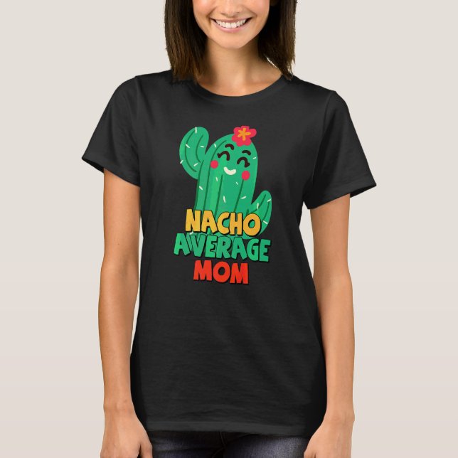 Camiseta Madre Fiesta Nacho Mamá Promedio Cactus Cinco De M (Anverso)