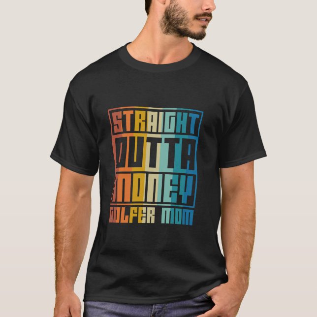 Camiseta Madre golfista directa fuera del dinero madre del  (Anverso)
