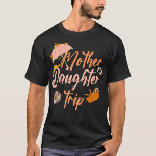 Camiseta Madre hija viaje de fin de semana vacaciones madre