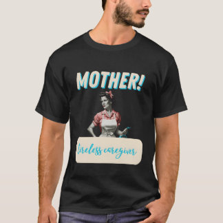 Camiseta Madre incansable niño cuidador