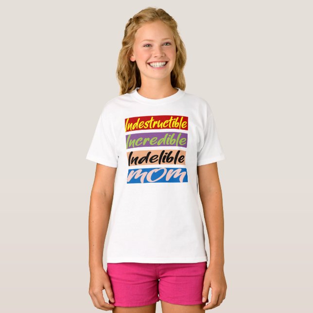 Camiseta Madre Indestructible, Increíble, Indelible (Anverso completo)