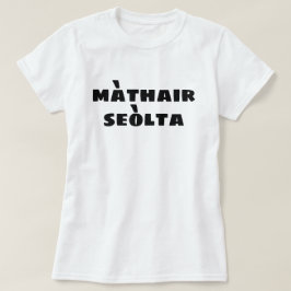 Camiseta Madre loca en gaélico escocés màthair seòlta