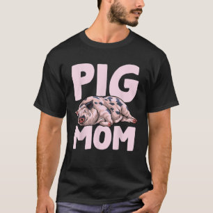 Camiseta Madre madre de cerdo madre de cerdos dueña Día de