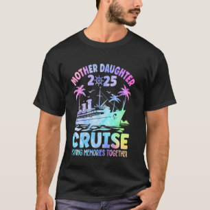 Camiseta Madre madre de crucero, hija de viaje 2025
