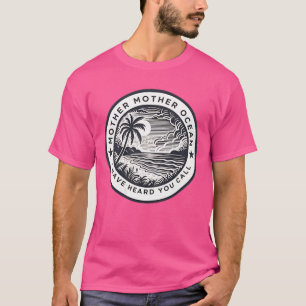 Camiseta Madre Madre Océano Te He Escuchado Llamar 2 Lado g