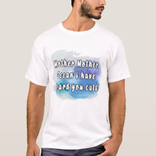 Camiseta Madre madre océano, te he oído llamar