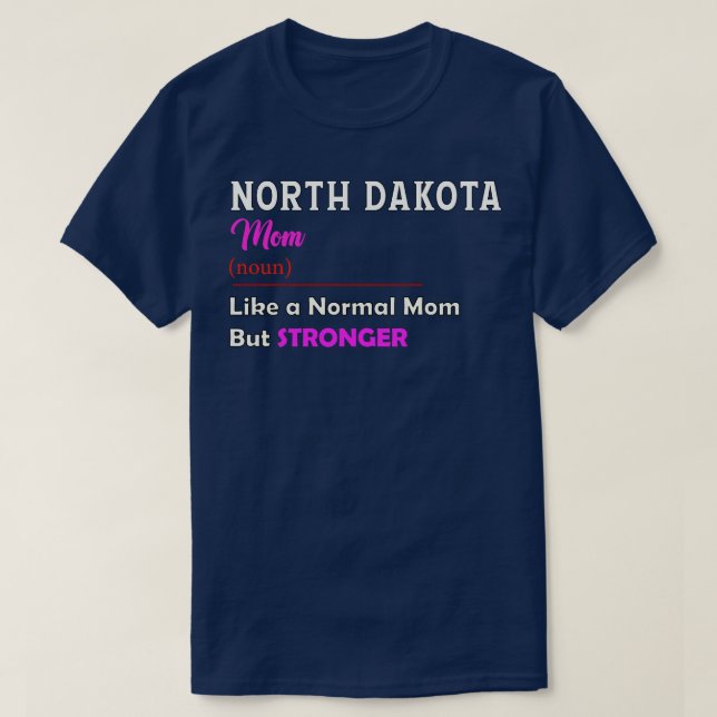 Camiseta Madre más fuerte de Dakota del Norte (Diseño del anverso)