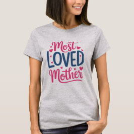 Camiseta Madre Más Querida - Día de la Madre