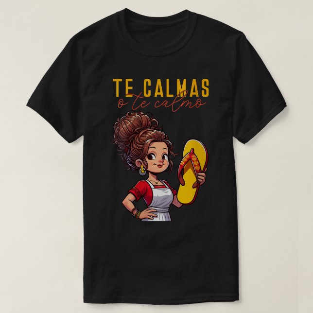 Camiseta Madre mexicana y madre española exprese Te Calmas  (Diseño del anverso)