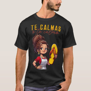 Camiseta Madre mexicana y madre española exprese Te Calmas