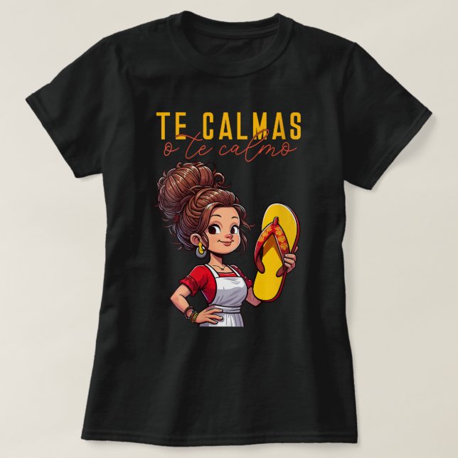 Camiseta Madre mexicana y madre española exprese Te Calmas  (Diseño del anverso)