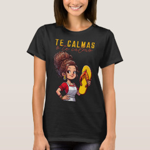 Camiseta Madre mexicana y madre española exprese Te Calmas