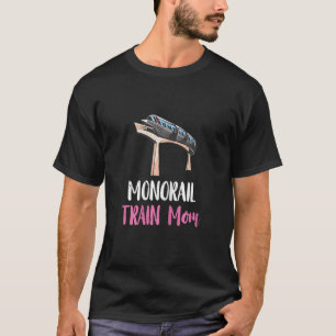 Camiseta Madre Monorail Mamá Mono Rail Rail Viaja