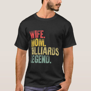 Camiseta Madre mujer divertida esposa mamá Billiards Legend