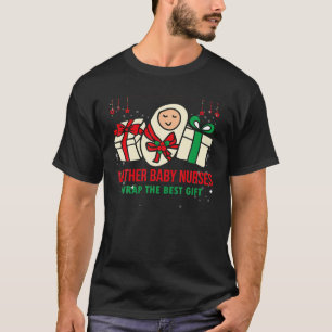 Camiseta Madre Navidades bebé enfermeras envuelven lo mejo
