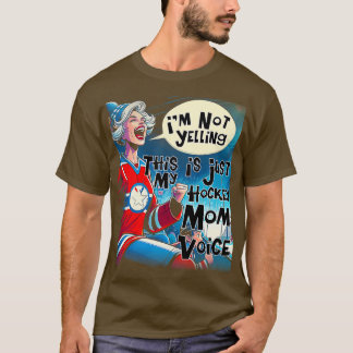 Camiseta Madre No Estoy Gritando, Esto Es Sólo Mi Entrenado