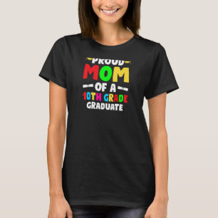 Camiseta Madre Orgullosa De Una Licenciada De 10° Grado