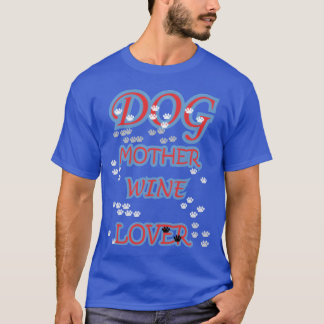 Camiseta MADRE PERRA AMANTE DEL VINO familia