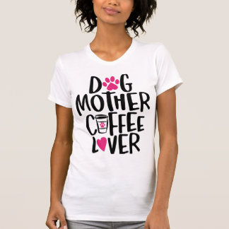 Camiseta Madre Perro Amante del Café