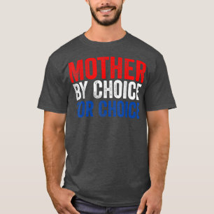 Camiseta Madre Por Elección, Madres Feministas