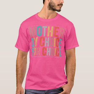 Camiseta Madre Por Elección Por Elección Pro Elección Ri Fe