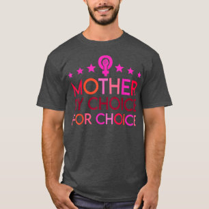 Camiseta Madre Por Elección Por Los Derechos De Las Mujeres