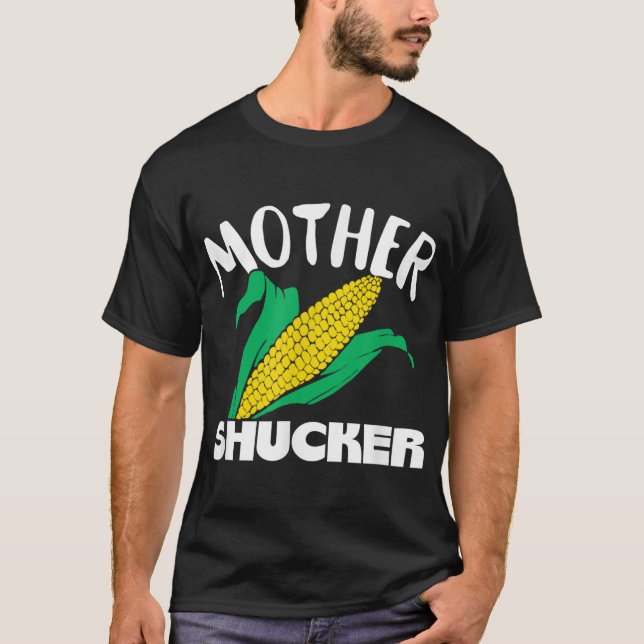 Camiseta Madre Shucker Mamá Pun Gracioso Granjero De Maíz R (Anverso)