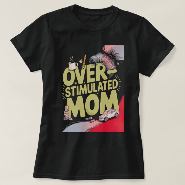 Camiseta Madre sobreestimulada (Diseño del anverso)