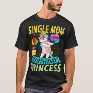 Camiseta Madre Soltera De Unicornio Que Pase El Príncipe De