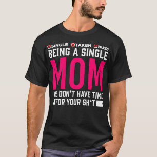 Camiseta Madre soltera Humor Ocupada Madre