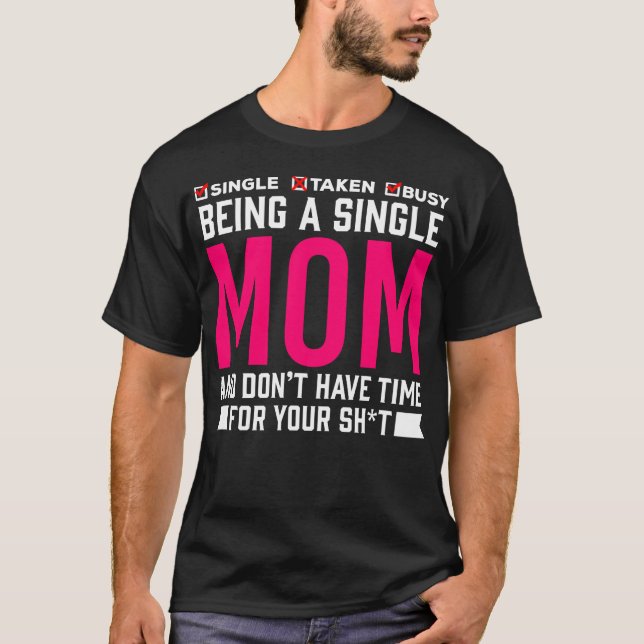 Camiseta Madre soltera Humor Ocupada Madre (Anverso)
