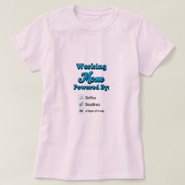 Camiseta Madre Trabajadora Impulsada Por:Café Plazos Espera