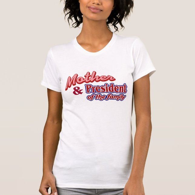 Camiseta Madre y presidente de la familia (Anverso)