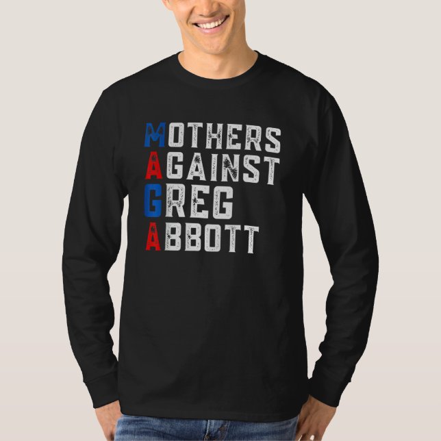 Camiseta Madres contra Greg Abbott Demócrata Maga (Anverso)