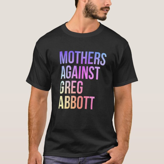Camiseta Madres contra Greg Abbott Texas Anti Abbott 1 (Anverso)