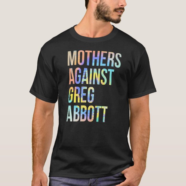 Camiseta Madres contra Greg Abbott Texas Anti Abbott Tie (Anverso)