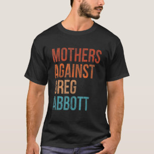 Camiseta Madres contra Greg Abbott Texas Anti Abbott Vint