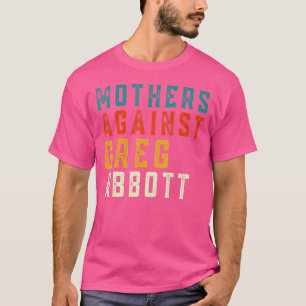 Camiseta Madres contra Greg Abbott Texas Anti Abbott Vint