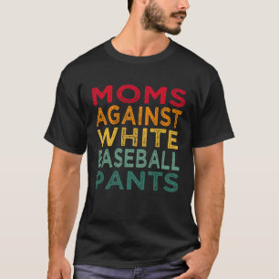 Camiseta Madres contra los pantalones de béisbol blanco dic