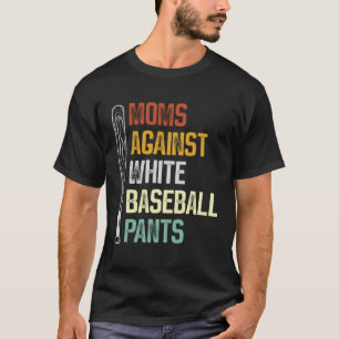 Camiseta Madres contra los pantalones de béisbol blancos 3