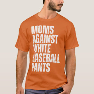 Camiseta Madres contra los pantalones de béisbol blancos 3