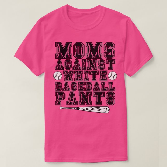 Camiseta Madres contra los pantalones de béisbol blancos 4 (Diseño del anverso)
