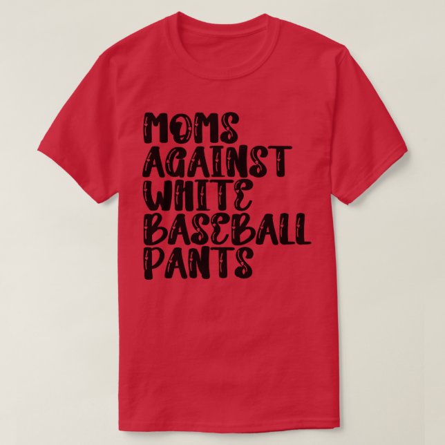 Camiseta Madres contra los pantalones de béisbol blancos 5 (Diseño del anverso)