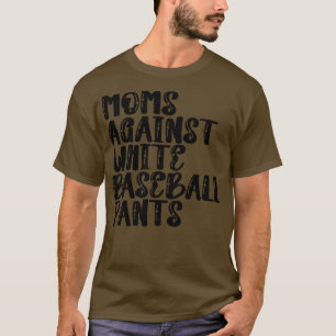 Camiseta Madres contra los pantalones de béisbol blancos 5