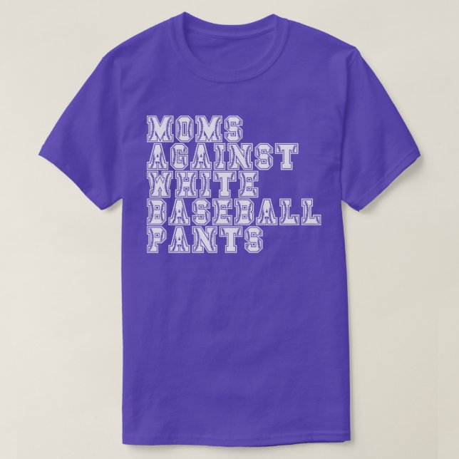 Camiseta Madres contra los pantalones de béisbol blancos 8 (Diseño del anverso)