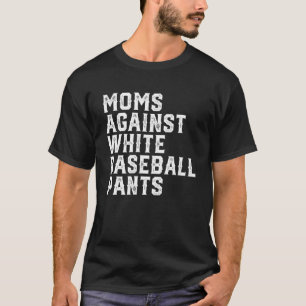 Camiseta Madres contra los pantalones de béisbol blancos 8