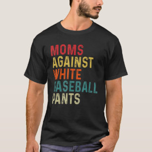 Camiseta Madres contra los pantalones de béisbol blancos ma
