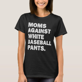 Camiseta Madres Contra Pantalones Blancos de Béisbol Divert