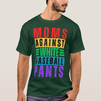 Camiseta Madres contra pantalones de béisbol blancos 13