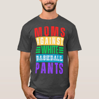 Camiseta Madres contra pantalones de béisbol blancos 14
